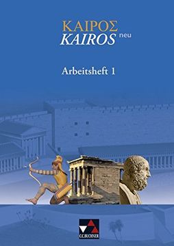 portada Kairós - neu / Arbeitsheft 1: Griechisches Unterrichtswerk / zu den Lektionen 1-50 (en Griego Antiguo)