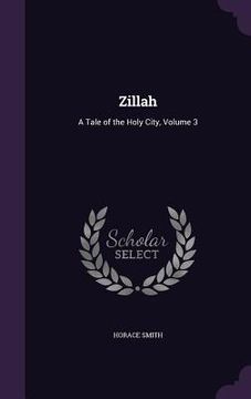 portada Zillah: A Tale of the Holy City, Volume 3