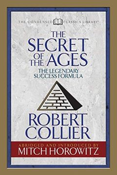 portada The Secret of the Ages (Condensed Classics): The Legendary Success Formula (in English)