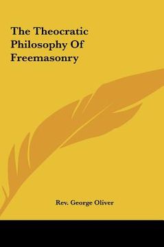 portada the theocratic philosophy of freemasonry the theocratic philosophy of freemasonry (en Inglés)