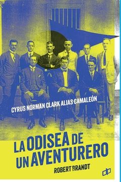 portada La Odisea De Un Aventurero: Cyrus Norman Clark Alias Camaleón (spanish Edition) (in Spanish)