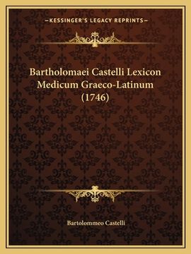 portada Bartholomaei Castelli Lexicon Medicum Graeco-Latinum (1746) (en Latin)