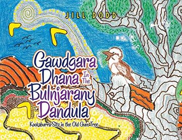 portada Gawdgara Dhana in the Bulnjarany Dandula: Kookaburra Sits in the old gum Tree (en Inglés)