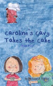 portada Caroline's Cavy Takes the Cake (en Inglés)