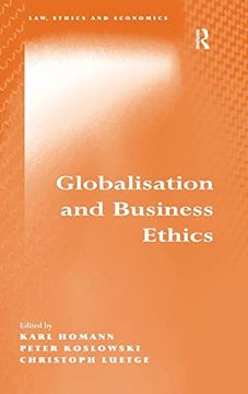 portada Globalisation and Business Ethics (Law, Ethics and Economics) (en Inglés)