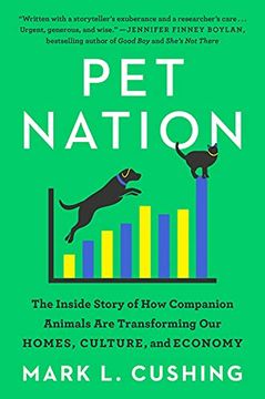 portada Pet Nation: The Inside Story of how Companion Animals are Transforming our Homes, Culture, and Economy (en Inglés)