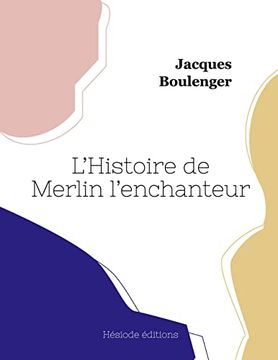 portada L'histoire de Merlin L'enchanteur (in French)