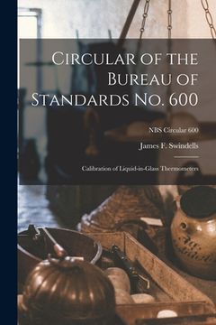 portada Circular of the Bureau of Standards No. 600: Calibration of Liquid-in-glass Thermometers; NBS Circular 600