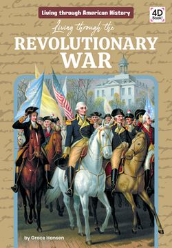portada Living Through the Revolutionary War (en Inglés)