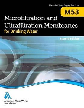 portada Microfiltration And Ultrafiltration Membranes For Drinking Water (m53), Second Edition: Awwa Manual Of Practice (en Inglés)