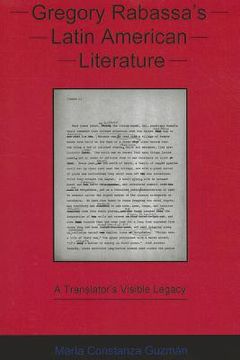 portada Gregory Rabassa's Latin American Literature: A Translator's Visible Legacy (en Inglés)