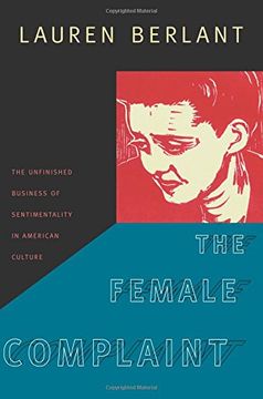 portada The Female Complaint: The Unfinished Business of Sentimentality in American Culture (in English)