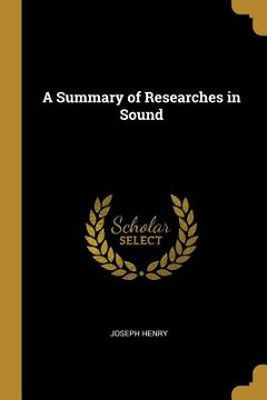 portada A Summary of Researches in Sound (en Inglés)