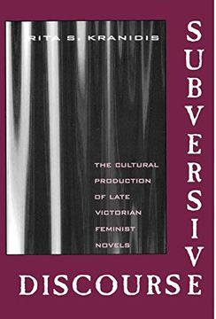 portada Subversive Discourse: The Cultural Production of Late Victorian Feminist Novels (en Inglés)