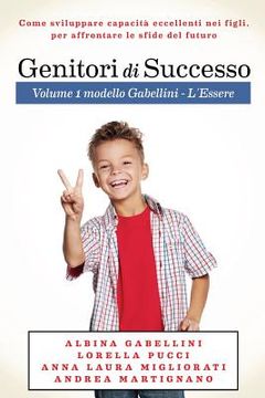 portada Genitori di Successo: Come sviluppare capacità eccellenti nei figli per affrontare le sfide del futuro (in Italian)