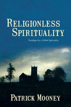 portada Religionless Spirituality: Paragidm for a Global Spirituality (en Inglés)