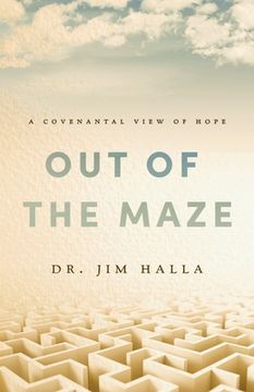 portada Out of the Maze: A Covenantal View of Hope: A Covenantal View of Hope (en Inglés)