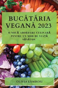 portada Bucătăria Vegană 2023: O Nouă Abordare Culinară pentru un Mod de Viață Sănătos