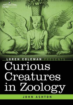 portada Curious Creatures in Zoology (en Inglés)