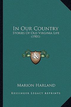 portada in our country: stories of old virginia life (1901)