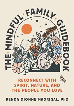 portada The Mindful Family Guid: Reconnect With Spirit, Nature, and the People you Love (en Inglés)