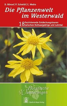 portada Die Pflanzenwelt im Westerwald: 18 Faszinierende Entdeckungstouren Zwischen Rothaargebirge und Lahntal. (en Alemán)
