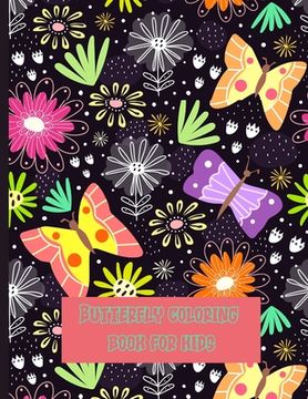 portada Butterfly coloring book for kids: butterfly coloring book for kids cute and colorful butterflies, the best pictures of children's butterflies for colo