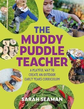 portada The Muddy Puddle Teacher: A Playful way to Create an Outdoor Early Years Curriculum (en Inglés)