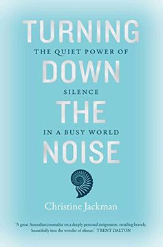 portada Turning Down the Noise: The Quiet Power of Silence in a Busy World (en Inglés)