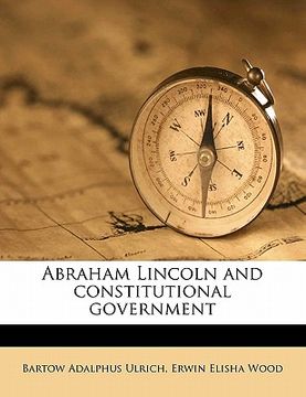 portada abraham lincoln and constitutional government volume 01 (en Inglés)
