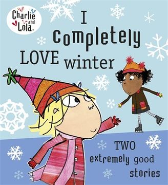 portada Charlie and Lola: I Completely Love Winter (Charlie & Lola)