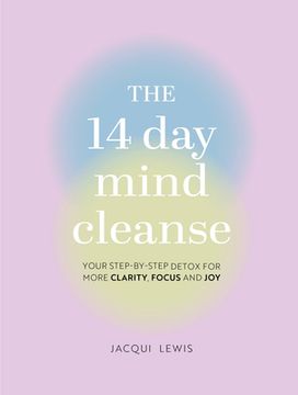 portada The 14 Day Mind Cleanse: Your Step-By-Step Detox for More Clarity, Focus, and Joy (in English)