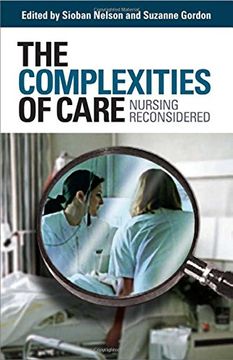 portada The Complexities of Care: Nursing Reconsidered (The Culture and Politics of Health Care Work) (en Inglés)