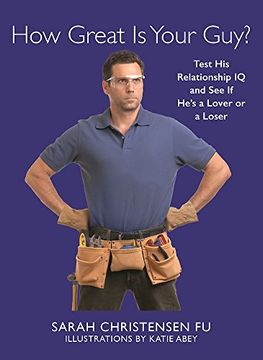 portada How Great Is Your Guy?: Test His Relationship IQ and See If He’s a Lover or a Loser