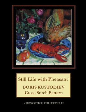 portada Still Life with Pheasant: Boris Kustodiev Cross Stitch Pattern (en Inglés)