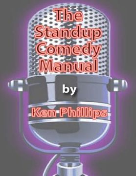 portada The Standup Comedy Manual: Learn how to write and perform standup comedy in 8 weeks