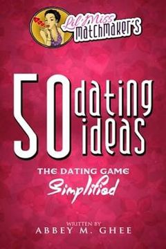 portada 50 Dating Ideas: The Dating Game Simplified (en Inglés)