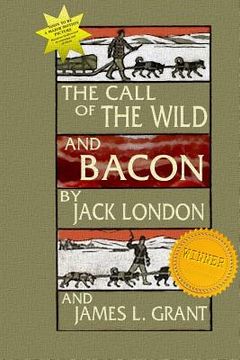portada The Call Of The Wild And Bacon (en Inglés)