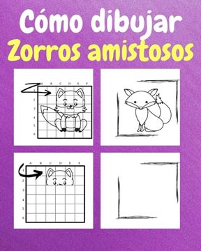 portada Cómo Dibujar Zorros Amistosos: Un Libro de Actividades y Dibujos Paso a Paso Para Niños