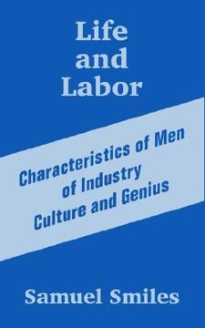 portada life and labor: characteristics of men of industry culture and genius (en Inglés)