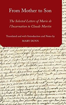 portada From Mother to Son: The Selected Letters of Marie de l'Incarnation to Claude Martin (AAR Religions in Translation)