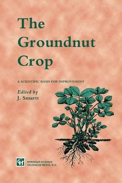 portada The Groundnut Crop: A Scientific Basis for Improvement