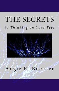 portada The Secrets to Thinking on Your Feet: How to Be Confident and Prepared in Unpredictable Situations (en Inglés)