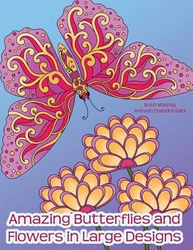 portada Amazing Butterflies and Flowers in Large Designs: Simple Flower and Butterfly Designs Adult Coloring Book (en Inglés)