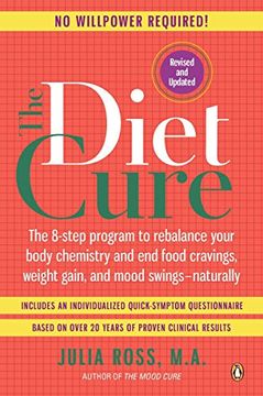 portada The Diet Cure: The 8-Step Program to Rebalance Your Body Chemistry and end Food Cravings, Weight Gain, and Mood Swings--Naturally (en Inglés)