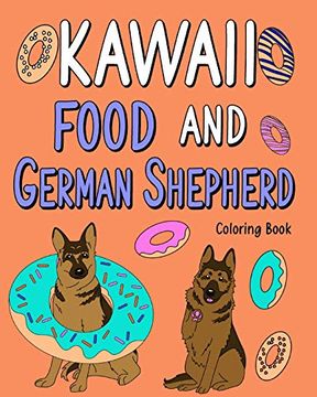 portada Kawaii Food and German Shepherd Coloring Book (en Inglés)