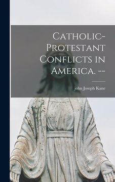 portada Catholic-Protestant Conflicts in America. -- (in English)