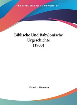 portada Biblische Und Babylonische Urgeschichte (1903) (en Alemán)