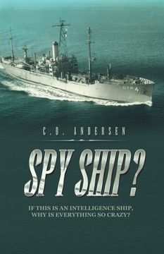 portada Spy Ship?: If This Is an Intelligence Ship, Why Is Everything so Crazy? (in English)