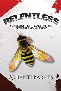 portada Relentless: Mastering Endurance in Life, Business and Ministry (en Inglés)